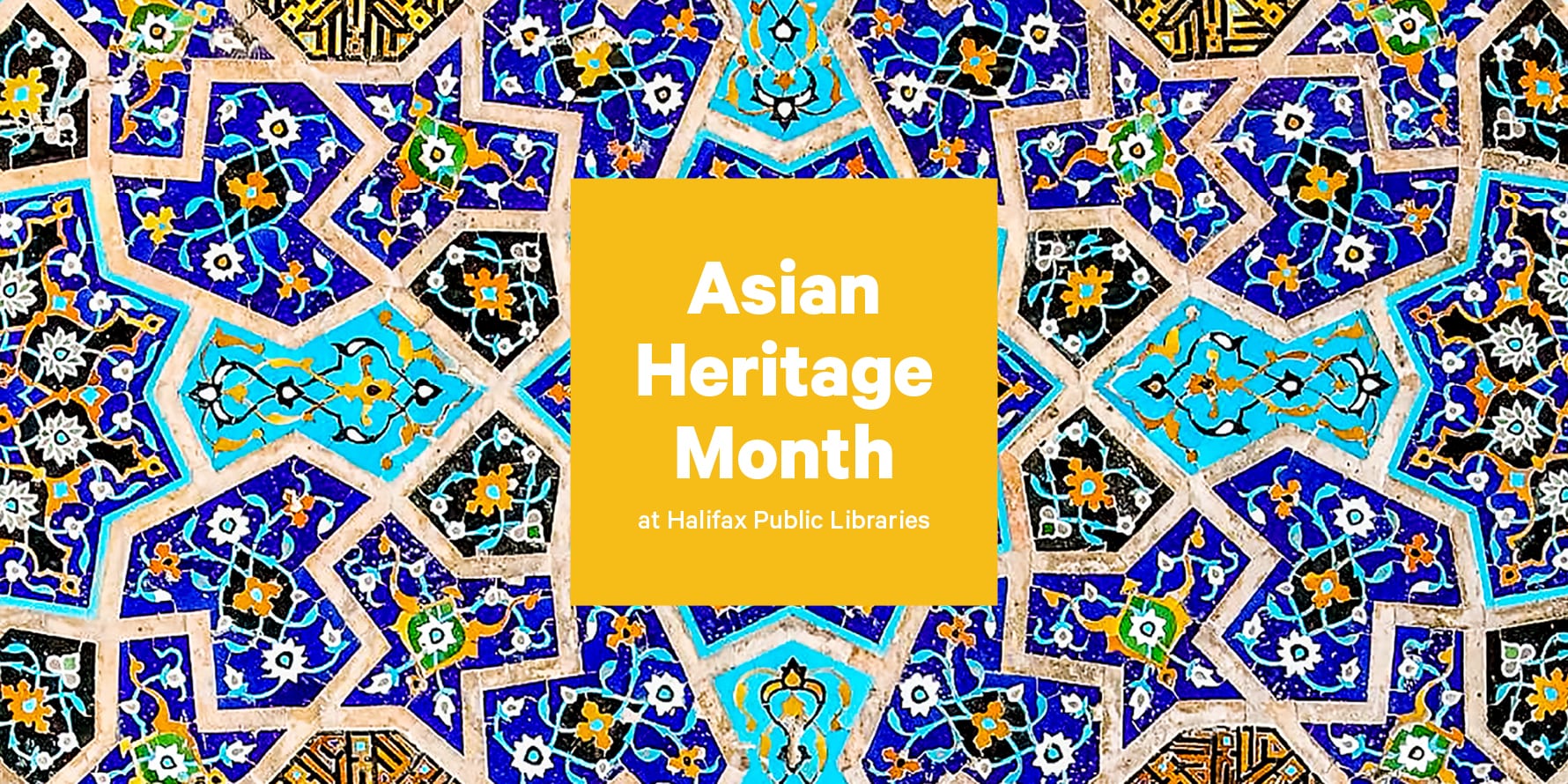 Asian Heritage Month at Hallifax Public Libraries text is overlaid on an intricate tiled background