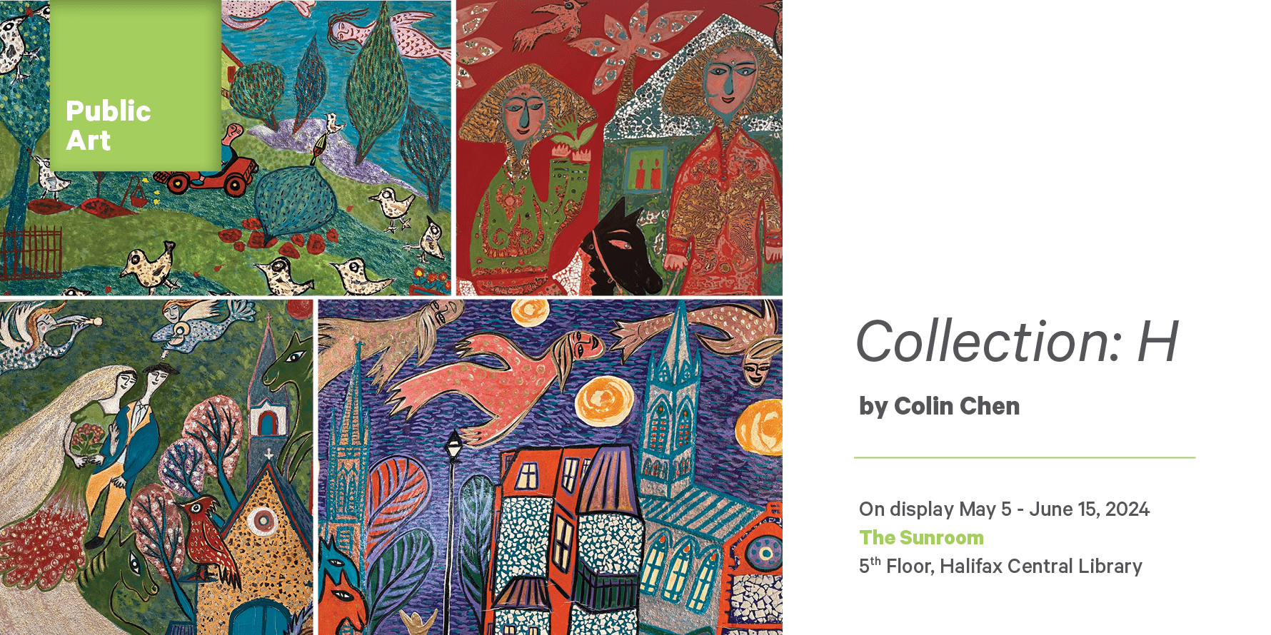 Collection: H by Colin Chen. On display May 5 - June 15, 2024. The Sunroom, 5th Floor, Halifax Central Library. Image: A 4x4 collage of contemporary Chinese folk art.